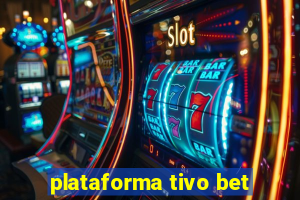 plataforma tivo bet